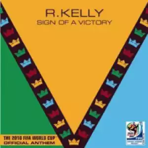 R. Kelly - Sign of a Victory [The Official 2010 FIFA World Cup Anthem]